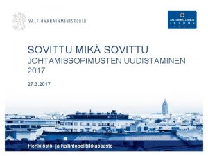 SOVITTU MIK SOVITTU JOHTAMISSOPIMUSTEN UUDISTAMINEN 2017 27 3