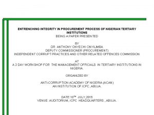 ENTRENCHING INTEGRITY IN PROCUREMENT PROCESS OF NIGERIAN TERTIARY