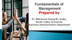 Fundamentals of Management Prepared by Dr Mahmoud Kamal