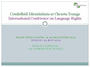 Comhdhil Idirnisinta ar Chearta Teanga International Conference on