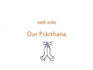 Our Prrthana Prrthana 1 Sanskrit for Prayer 2