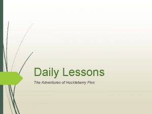 Daily Lessons The Adventures of Huckleberry Finn Huck