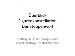 berblick Figurenkonstellation Der Steppenwolf Leitfragen Anmerkungen und Arbeitsauftrge