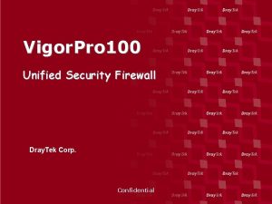 Vigor Pro 100 Unified Security Firewall Dray Tek