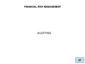 FINANCIAL RISK MANAGEMENT AUDITING AT FINANCIAL RISK MANAGEMENT