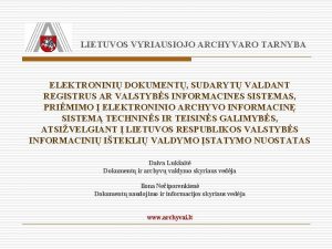 LIETUVOS VYRIAUSIOJO ARCHYVARO TARNYBA ELEKTRONINI DOKUMENT SUDARYT VALDANT