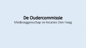 De Oudercommissie Medezeggenschap velocaties Den Haag Programma Welkom