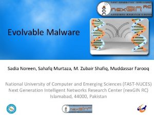 Evolvable Malware Sadia Noreen Sahafq Murtaza M Zubair