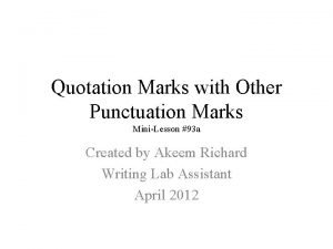 Quotation Marks with Other Punctuation Marks MiniLesson 93