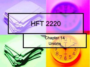 HFT 2220 Chapter 14 Unions Federal Labor Laws