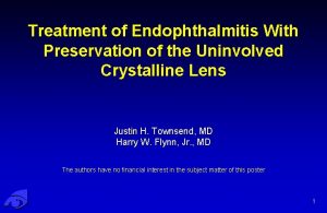 Treatment of Endophthalmitis With Preservation of the Uninvolved
