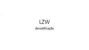 LZW decodificao 11a 10 12b 11a 28r 10