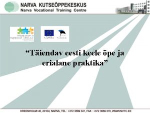 Tiendav eesti keele pe ja erialane praktika Koht