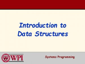 Introduction to Data Structures Systems Programming Intro to
