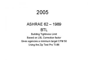 2005 ASHRAE 62 1989 BTL Building Tightness Limit