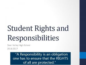 Student Rights and Responsibilities Deer Valley High School