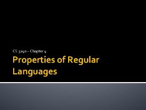 CS 3240 Chapter 4 Properties of Regular Languages