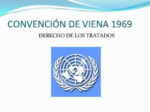 CONVENCIN DE VIENA 1969 DERECHO DE LOS TRATADOS