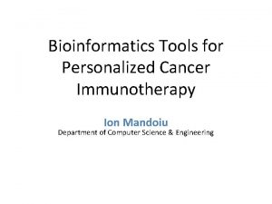 Bioinformatics Tools for Personalized Cancer Immunotherapy Ion Mandoiu