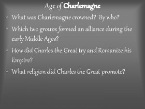 Age of Charlemagne What was Charlemagne crowned By