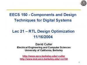 EECS 150 Components and Design Techniques for Digital