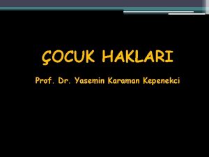 OCUK HAKLARI Prof Dr Yasemin Karaman Kepenekci Korunmaya