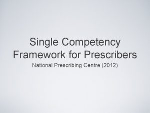 Single Competency Framework for Prescribers National Prescribing Centre