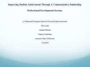 Improving Student Achievement Through A Communicative Partnership Professional