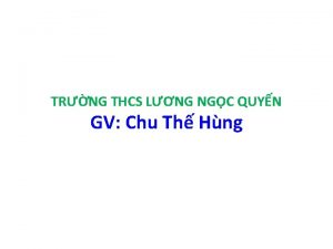 TRNG THCS LNG NGC QUYN GV Chu Th
