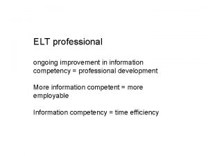 ELT professional ongoing improvement in information competency professional