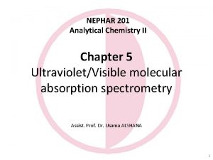 NEPHAR 201 Analytical Chemistry II Chapter 5 UltravioletVisible