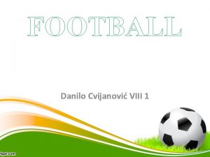 FOOTBALL Danilo Cvijanovi VIII 1 Football History Football
