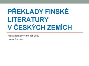 PEKLADY FINSK LITERATURY V ESKCH ZEMCH Pekladatelsk semin