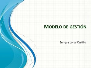 MODELO DE GESTIN Enrique Loras Castillo Opciones dentro