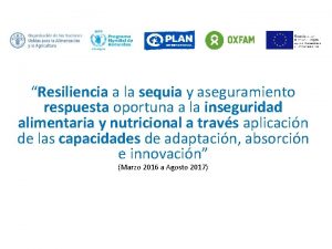 Resiliencia a la sequia y aseguramiento respuesta oportuna