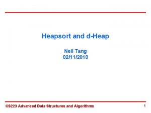 Heapsort and dHeap Neil Tang 02112010 CS 223