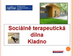 Sociln terapeutick dlna Kladno Pro jsme potebovali dlnu