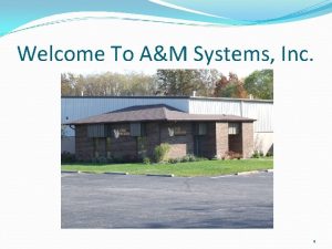 Welcome To AM Systems Inc 1 4121 Eastland