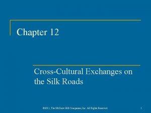 Chapter 12 CrossCultural Exchanges on the Silk Roads