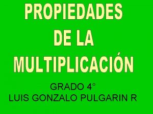 GRADO 4 LUIS GONZALO PULGARIN R Propiedad Conmutativa