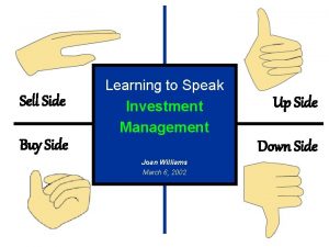 Sell Side Learning to Speak Investment Management Buy