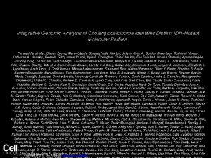 Integrative Genomic Analysis of Cholangiocarcinoma Identifies Distinct IDHMutant