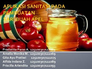 APLIKASI SANITASI PADA PEMBUATAN SARI BUAH APEL Oleh