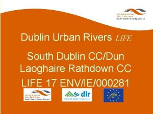 Dublin Urban Rivers LIFE South Dublin CCDun Laoghaire