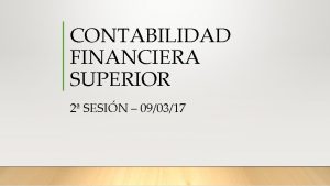 CONTABILIDAD FINANCIERA SUPERIOR 2 SESIN 090317 PATRIMONIO NETO