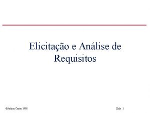 Elicitao e Anlise de Requisitos Jaelson Castro 1998