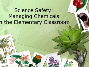 Science Safety Managing Chemicals n the Elementary Classroom