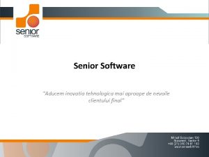 Senior Software Aducem inovatia tehnologica mai aproape de