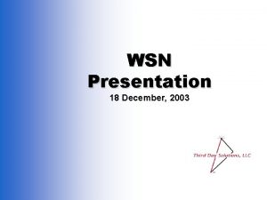 WSN Presentation 18 December 2003 Overview of WSN