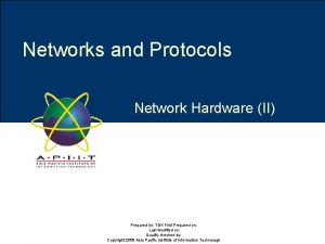 Networks and Protocols Network Hardware II Prepared by